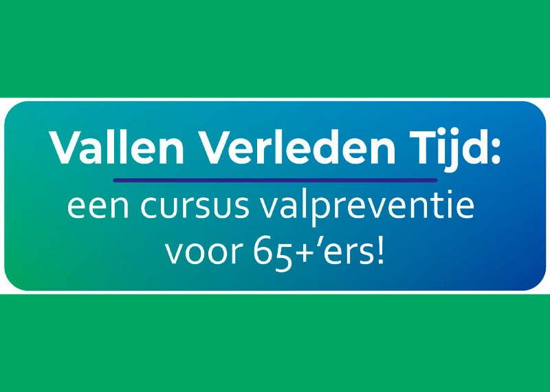 Vallen Verleden Tijd: cursus valpreventie voor…